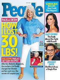 Put a fork in her, 'cause paula deen is done. Paula Deen In People Magazine Opens Up About Diabetes Weight Loss People Com