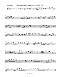 Nothing S Gonna Change My Love For You Alto Saxophone Sheet Music Saxophone Sheet Music Saxophone Saxophone Music