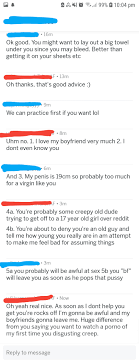 I posted on rsex about advice for my first time and got this (I'm red if  not obvious). I don't take bullshit : rcreepyPMs