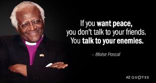  Desmond Tutu Quote If You Want Peace You Don T Talk To Your Friends You Talk To Desmond Tutu Quotes Tutu Quote Rare Quote