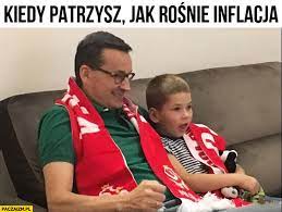 16 lipca, 2021, 5:12 am 122 odsłony 51 głosy. Morawiecki Kiedy Patrzysz Jak Inflacja Rosnie Paczaizm Pl