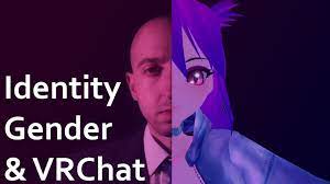 Identity, Gender, and VRChat (Why is everyone in VR an anime girl?) -  YouTube