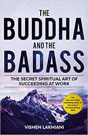 The Buddha And The Badass The Secret Spiritual Art Of Succeeding At Work Lakhiani Vishen 9781984823397 Amazon Com Boo In 2020 Buddha Train Your Mind Spirituality