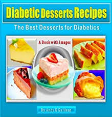 Diabetic desserts diabetic dessert recipes satisfy your sweet tooth with one of our decadent desserts. Diabetic Desserts Recipes The Best Desserts For Diabetics Kindle Edition By Galilean Andy K Cookbooks Food Wine Kindle Ebooks Amazon Com