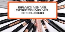 Braiding vs Screening vs Shielding - Securi-Flex®