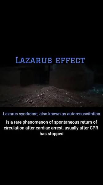 Lazarus syndrome, also known as autoresuscitation, is the rare phenomenon  of spontaneous circulation returning after cardiac arrest, usually after  CPR has stopped, Other names for the Lazarus effect ...