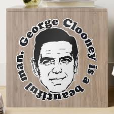 George Clooney Is A Beautiful Man" Sticker for Sale by GeorgeTomer
