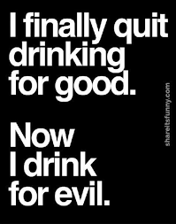 23 funny, sad and inspiring alcohol & drug addiction quotes i guess the worst day i have had was when i had to stand up in rehab in front of my wife and daughter and say 'hi, my name is sam and i am an addict.' ― samuel l. 30 Hilarious Quotes Funnyfoto Funny Quotes Drinking Quotes Alcohol Quotes