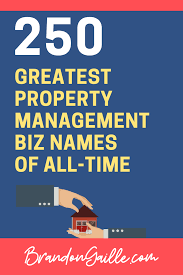 Naming your real estate investment group is one of the first and most important decisions you'll ever make. 250 Great Property Management Company Names Brandongaille Com
