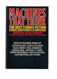 More astoundingly, the underling has. Machines That Think The Best Science Fiction Stories About Robots And Computers Amazon De Greenberg Martin Harry Asimov Isaac Warrick Patricia S Fremdsprachige Bucher
