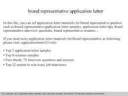 Maybe you would like to learn more about one of these? Brand Representative Application Letter