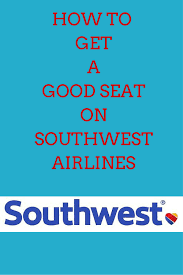 tips on how to get a good seat on southwest airlines every