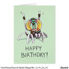 Cute Funny Peacock Spider Happy Birthday Card Zazzle Com Au Spider Drawing Happy Birthday Cards Happy Birthday