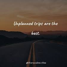 Twice to see the way you see the world.. Collection Top 40 Unplanned Trip Quotes To Inspire You Best Travel Quotes Travel With Friends Quotes Travel Quotes