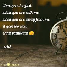 Time Goes Too Fast When Quotes Writings By Viper Tamilan Yourquote