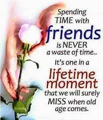 Spending Time With Friends Time With Friends Quotes Good Morning Friends Quotes Special Friend Quotes