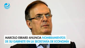 Marcelo Ebrard anuncia nombramientos de su gabinete en la Secretaría de  Economía