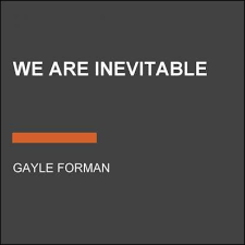 The inevitables are clockwork constructs designed to enforce the laws of the universe. We Are Inevitable Gayle Forman Buch Jpc