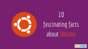 11 Amazing Facts About Ubuntu Linux It S Foss Fun Facts Facts Linux