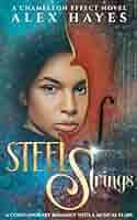Amazon.com: Steel Strings: A Chameleon Effect Novel (The Chameleon Effect):  9781595730114: Hayes, Alex: Books