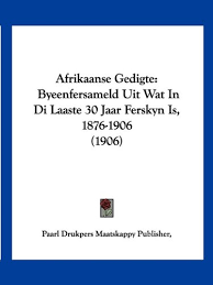 Here are 2 possible meanings. Afrikaanse Gedigte Byeenfersameld Uit Wat In Di Laaste 30 Jaar Ferskyn Is 1876 1906 1906 Afrikaans Edition Paarl Drukpers Maatskappy Publisher 9781160772013 Amazon Com Books