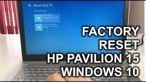 How To ║ Restore Reset A Hp Pavilion 15 To Factory Settings ║ Windows 10 -  Youtube