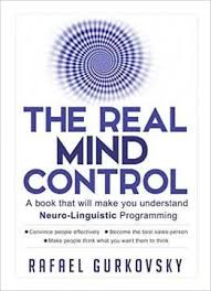 The Real Mind Control A Book That Will Make You Understand Neuro Linguistic Programming Pdf Nlp Techniques Nlp Books How To Influence People