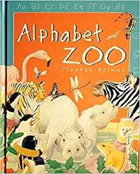 Abc book read aloudthis video focuses on preschool level abc learning letters for kids. Alphabet Zoo Stephen Holmes 9780752578798 Amazon Com Books