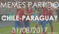 Su triunfo ante bolivia, principal candidato a quedarse. Memes Partido Chile Vs Paraguay 31 08 2017 Trucos Galaxy