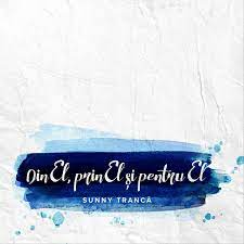 Your current browser isn't compatible with soundcloud. Din El Prin El Si Pentru El Album By Sunny Tranca Spotify