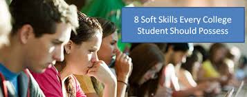 Regardless of the field they choose to enter for their careers, the. 8 Soft Skills Every College Student Should Possess College