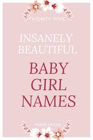 These names are fun and special and i bet you'll find one you love! Most Beautiful Girl Names With Meaning Muslim Baby Girl Names Modern And Beautiful 2019