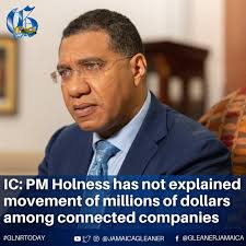 The Integrity Commission has flagged the movement of millions of dollars  among companies connected to Prime Minister Andrew Holness, which it said  has not been fully explained. One instance involves $72m transferred