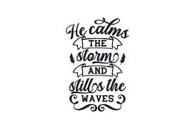 Download He Calms The Storm And Stills The Waves Svg Cut File By Creative Fabrica Crafts Creative Fabrica PSD Mockup Templates