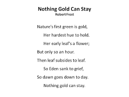 /but only so an hour.. Nothing Gold Can Stay Diagram Quizlet