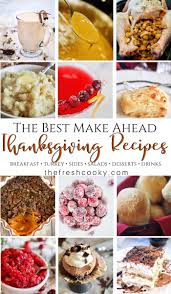 Maybe you would like to learn more about one of these? Best Easy Make Ahead Thanksgiving Recipes For 2020 The Fresh Cooky