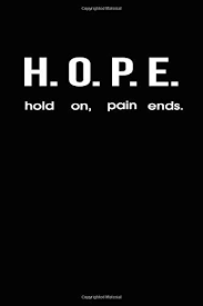 Pain quotes honoring your strength and power 1. H O P E Hold On Pain Ends Elegant Lined Journal Notebook Deep Quotes Great Gift For Everyone Inspirational Quote Motivational 6 X 9 Inches 112 Pages Midori Journals 9781092766715 Amazon Com Books