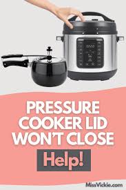 Increase the searing time if a dry consistency if desired. Pressure Cooker Lid Won T Close Help Miss Vickie