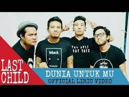 Drp* * * * * * * * * *official audio #lastchild #duniauntukmu dari album #suratcintauntukstarla. Last Child Dunia Untukmu Lirik Youtube