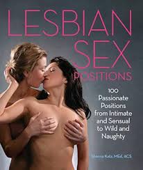 Lesbian Sex Positions: 100 Passionate Positions from Intimate and Sensual  to Wild and Naughty by Katz, Shanna (2014) Paperback : x: Amazon.com.au:  Books