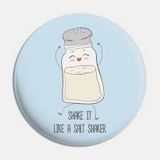 We did not find results for: Shake It Like A Salt Shaker Tshirtoftheday Pin Teepublic De
