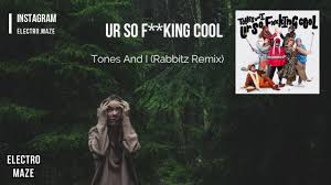 It was released on 29 may 2020 by bad batch records and distributed by sony music in australia and new zealand and globally by elektra records. Tones And I Ur So F King Cool Monki Rabbitz Remix Youtube