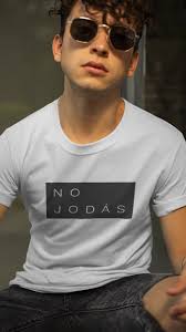 No Jodas T-Shirt: Funny Spanish Saying, Latino Humor Graphic Tee