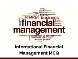 This part is concerned with topics that include foreign direct investment and currency exchange rates. International Financial Management Mcq Test Online