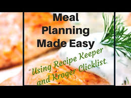 Meal Planning Made Easy Using Recipe Keeper And Kroger S Click List Youtube
