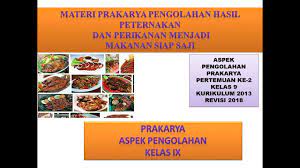 Pengolahan hasil peternakan dan perikanan menjadi makanan siap saji draft. Prakarya Kelas 9 Pengolahan Hasil Peternakan Dan Perikanan Menjadi Makanan Siap Saji Youtube