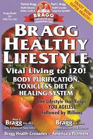 Use this healthy living information to help you get active and stay active, for life. Bragg Healthy Lifestyle Vital Living To 120 Bragg Patricia Bragg Paul C Amazon De Bucher