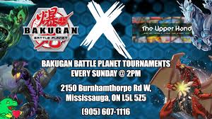 The first kids on earth to bond with the mysterious creatures known as bakugan! Bakugan Battle Planet Tournaments Every Sunday 2pm The Upper Hand Starting This Sunday September 1st Bakugan