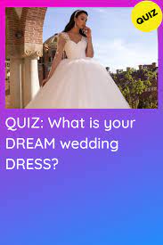 Personality Quiz What Is Your Dream Wedding Dress Wedding Dress Quiz Wedding Dresses Dream Wedding Dresses