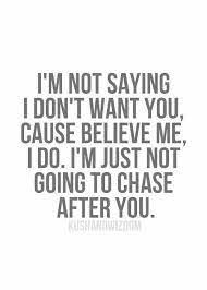 Im Not Chasing Anyone Anymore Quotes Quotesgram